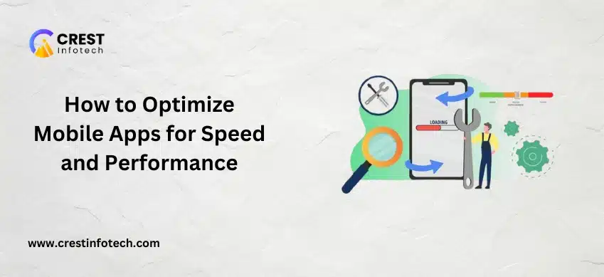 How to Optimize Mobile Apps for Speed and Performance