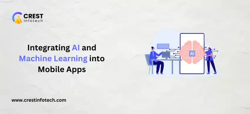 Integrating AI and Machine Learning into Mobile Apps