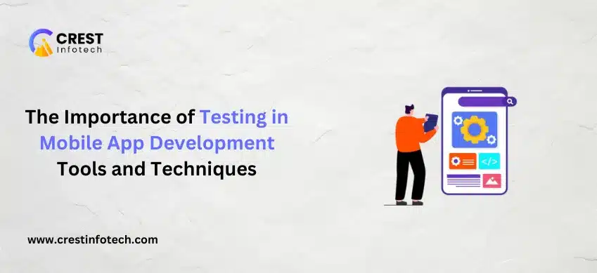 The Importance of Testing in Mobile App Development_ Tools and Techniques